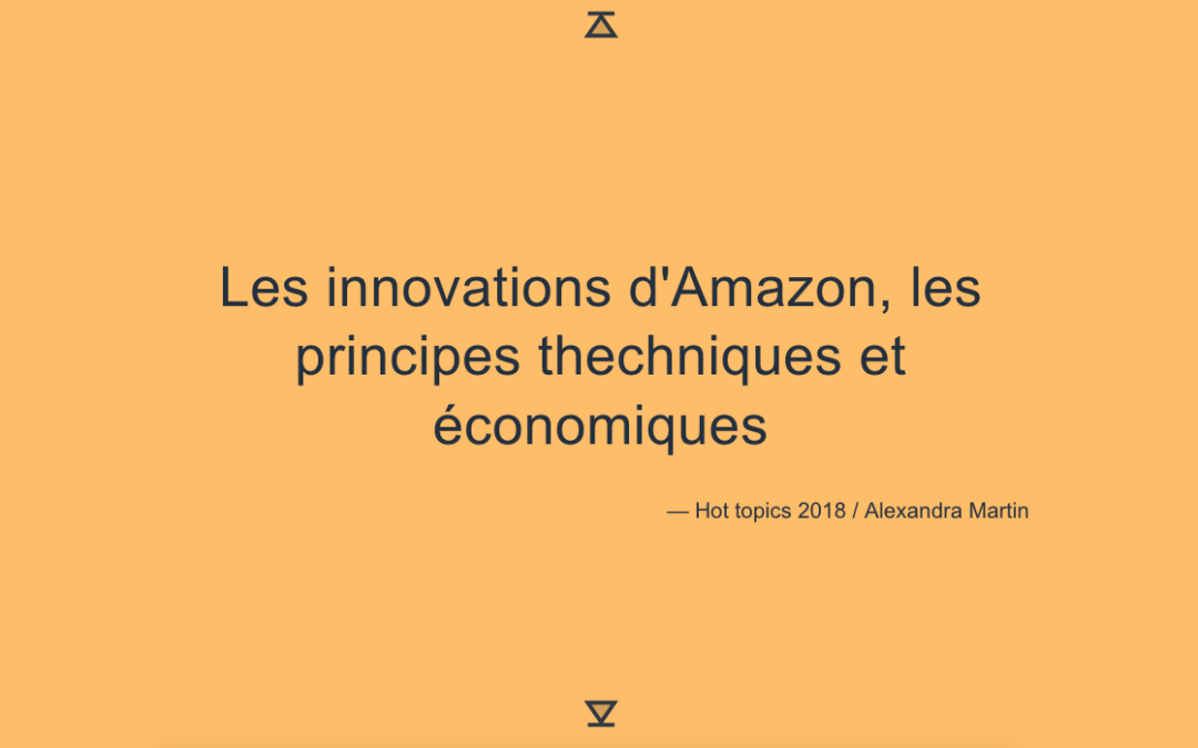 Les innovations d’Amazon, principes techniques et économiques (#10)